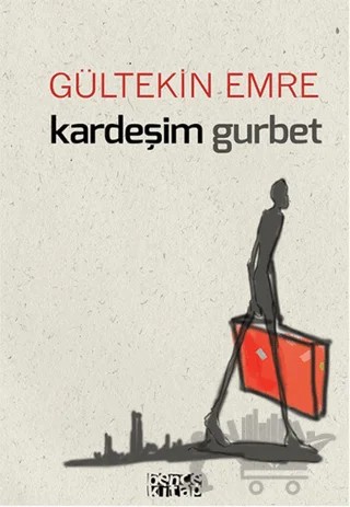 Kardeşim Gurbet – Gültekin Emre – Bencekitap kitap kapağı