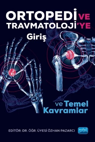 ORTOPEDİ ve TRAVMATOLOJİ’ye Giriş ve Temel Kavramlar – Hayati Öztürk, Okay Bulut, Özhan Pazarcı, Seyran Kılınç, Zekeriya Öztemür – Nobel Akademik Yayıncılık kitap kapağı