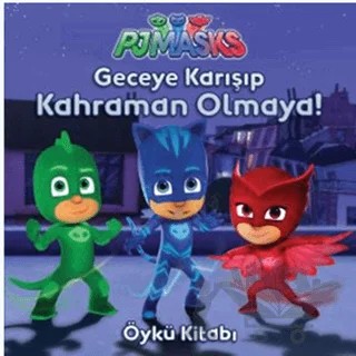 Pjmasks - Geceye Karışıp Kahraman Olmaya! – Kolektif – Doğan Çocuk kitap kapağı