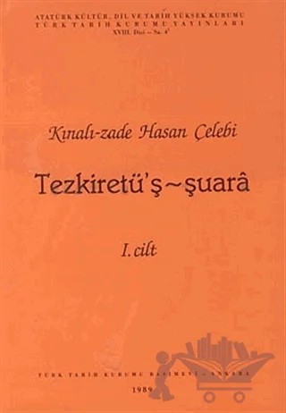Kınalı-zade Hasan Çelebi - Tezkiretü’ş - Şuara 1. Cilt – Kolektif – Türk Tarih Kurumu Yayınları kitap kapağı