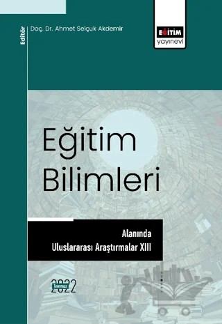 Eğitim Bilimleri Alanında Uluslararası Araştırmalar XIII – Kolektif – Eğitim Yayınevi - Bilimsel Eserler kitap kapağı