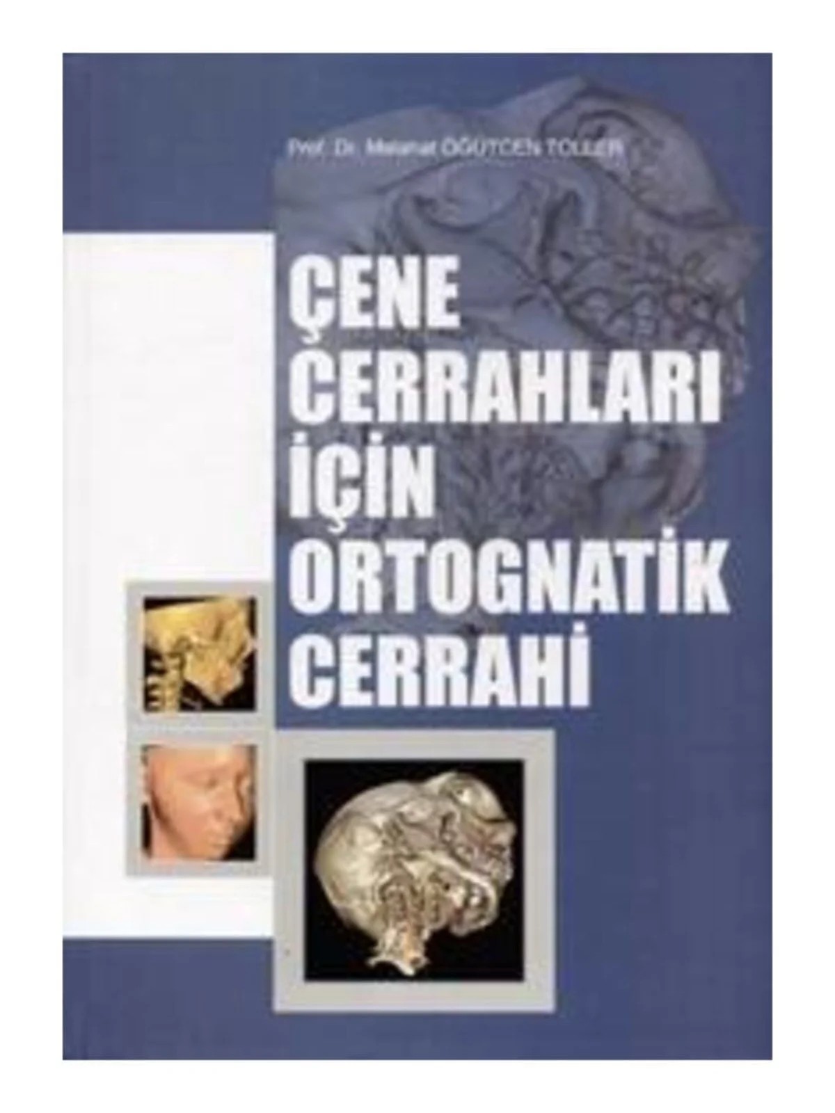 Çene Cerrahları İçin Ortognatik Cerrahi – Prof. Dr. Melahat Öğütcan Toller – Nobel Tıp Kitabevleri kitap kapağı