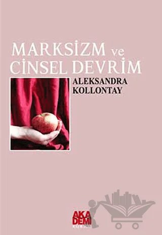 Marksizm ve Cinsel Devrim – Aleksandra Kollontay – Akademi Yayın kitap kapağı