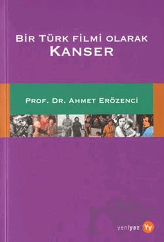Bir Türk Filmi Olarak Kanser – Ahmet Erözenci – Yeniyaz Yayınları kitap kapağı