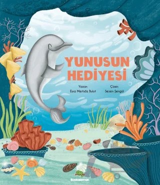 Yunusun Hediyesi – Esra Mertsöz Bulut – Bookalemun Yayınevi kitap kapağı