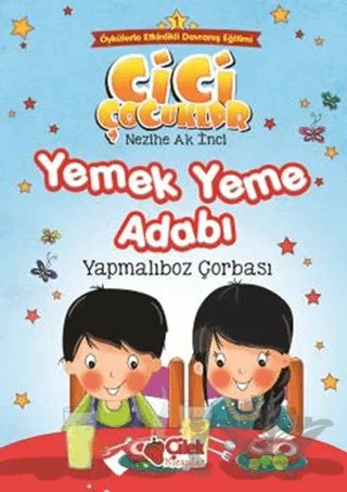 Yemek Yeme Adabı - Yapmalıboz Çorbası – Nezihe Ak İnci – Çilek Kitaplar kitap kapağı