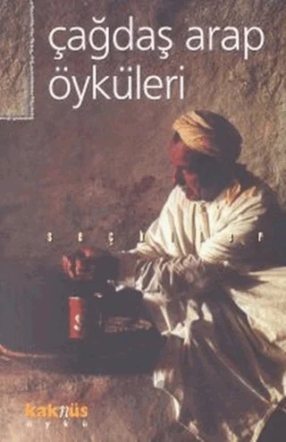 Çağdaş Arap Öyküleri Seçkiler – Derleme – Kaknüs Yayınları kitap kapağı