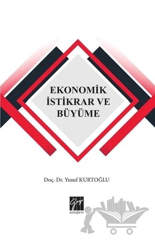 Ekonomik İstikrar ve Büyüme – Yusuf Kurtoğlu – Gazi Kitabevi kitap kapağı