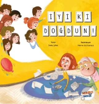 İyi ki Doğdun ! – Deniz Şahin – Meraklı Kaşifler Yayınevi kitap kapağı