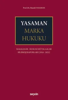 Yasaman Marka Hukuku Makaleler – Hukuki Mütalaalar – Bilirkişi Raporları (2016 – 2025) – Hamdi Yasaman – Seçkin Yayıncılık kitap kapağı