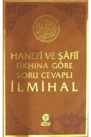 Hanefi ve Şafii Fıkhına Göre Soru Cevaplı İlmihal – Abdullah Sevinç – Gonca Yayınevi kitap kapağı