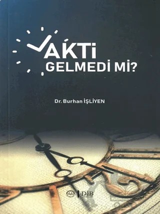 Vakti Gelmedi mi? – Burhan İşliyen – Diyanet İşleri Başkanlığı kitap kapağı
