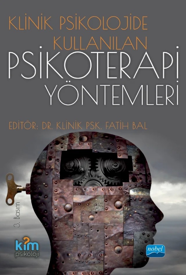 Klinik Psikolojide Kullanılan Psikoterapi Yöntemleri – Beril Zeynep Hacıosman, Berk Efe Altınal, Didem Dilge Yıldırım, Elif Çarpar, Elif Güneri Yöyen, Elif Mutlu, Esra Akcan, Fatih Bal, Fatma Biçer, Gizem Selcan Arslandoğdu, Hale A. Kahyaoğlu Çakmakcı, Hasan Sezeroğlu, İlhan Bozkurt, Kahraman Güler, Merve Çalık, Mesut Yavuz, Nuşin Bilgin, Ömer Akgül – Nobel Akademik Yayıncılık kitap kapağı