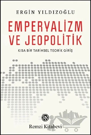 Emperyalizm ve Jeopolitik – Ergin Yıldızoğlu – Remzi Kitabevi kitap kapağı