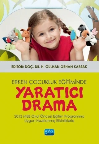 Erken Çocukluk Eğitiminde Yaratıcı Drama – F. Kıvanç Erdoğan, Serkan Demir, Esra Dereli, Bengü Türkoğlu, Emine Gül Özenç, H. Gülhan Orhan Karsak, Mehmet Özenç, Burak Gider, Büşra Meryem Dereli, Gamze Yılmaz, Kardelen Ön Hallumoğlu, Çocuk Gelişimcisi Merve Manav, Özge Metinnam – Nobel Akademik Yayıncılık kitap kapağı