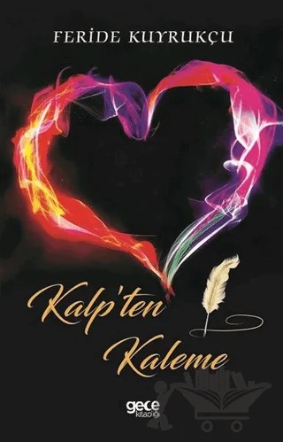 Kalp'ten Kaleme – Feride Kuyrukçu – Gece Kitaplığı kitap kapağı