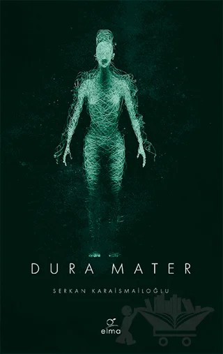 Dura Mater 3. Kitap – Serkan Karaismailoğlu – ELMA Yayınevi kitap kapağı