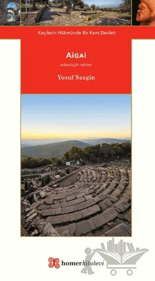 Aigai - Keçilerin Hükmünde Bir Kent Devleti – Yusuf Sezgin – Homer Kitabevi kitap kapağı