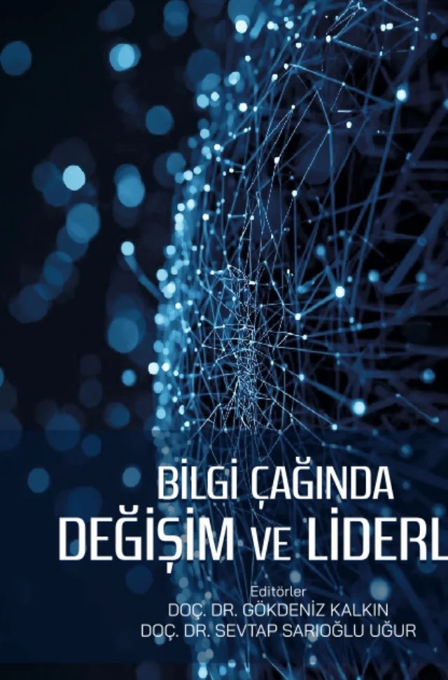 Bilgi Çağında Değişim ve Liderlik – Ebrar Ilıman Yaltagıl, Gökdeniz Kalkın, Gülay Tamer, Hanife Gül Bozkurt, Havva Değirmenci Tarakçı, Kübra Zayim Gedik, Nur Meryem Özbek, Sevtap Sarıoğlu Uğur, Tutku Tuncalı Yaman, Uğur Uğur – Nobel Bilimsel Eserler kitap kapağı