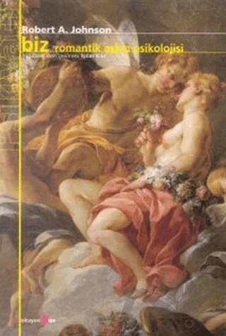 Biz Romantik Aşkın Psikolojisi – Robert A. Johnson – Okuyan Us Yayınları kitap kapağı