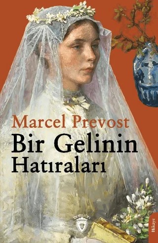 Bir Gelinin Hatıraları – Marcel Prevost – Dorlion Yayınları kitap kapağı