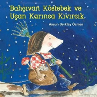 Bahçıvan Köstebek ve Uçan Karınca Kıvırcık – Aysun Berktay Özmen – Tudem Yayınları kitap kapağı