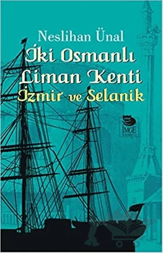İki Osmanlı Liman Kenti – Neslihan Ünal – İmge Kitabevi Yayınları kitap kapağı