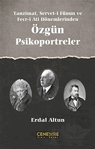 Tanzimat Servet-i Fünun ve Fecr-i Ati Dönemlerinden Özgün Psikoportreler – Erdal Altun – Cenevre Fikir Sanat kitap kapağı