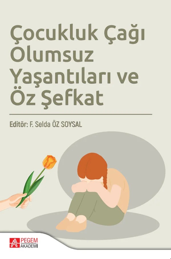 Çocukluk Çağı Olumsuz Yaşantıları ve Öz Şefkat – Pegem Akademi Yayıncılık kitap kapağı