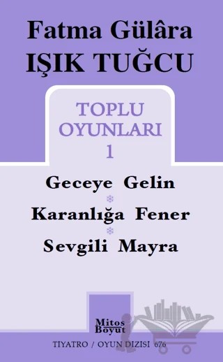 Fatma Gülara Işık Tuğcu Toplu Oyunları 1 – Fatma Gülara Işık Tuğcu – Mitos Boyut Yayınları kitap kapağı