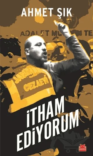 İtham Ediyorum – Ahmet Şık – Kırmızı Kedi Yayınevi kitap kapağı