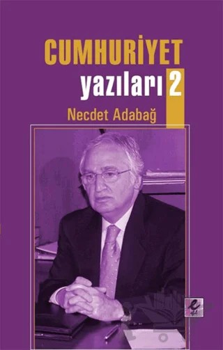 Cumhuriyet Yazıları 2 – Necdet Adabağ – Efil Yayınevi kitap kapağı