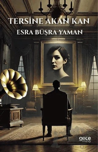 Tersine Akan Kan – Esra Büşra Yaman – Gece Kitaplığı kitap kapağı