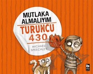 Mutlaka Almalıyım - Turuncu 430 – Michael Speechley – Bilgi Yayınevi kitap kapağı