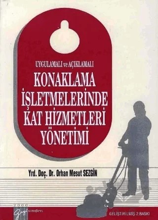Konaklama İşletmelerinde Kat Hizmetleri Yönetimi – Orhan Mesut Sezgin – Gazi Kitabevi kitap kapağı