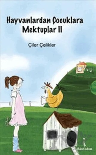 Hayvanlardan Çocuklara Mektuplar 2 – Çiler Çelikler – İkinci Adam Yayınları kitap kapağı