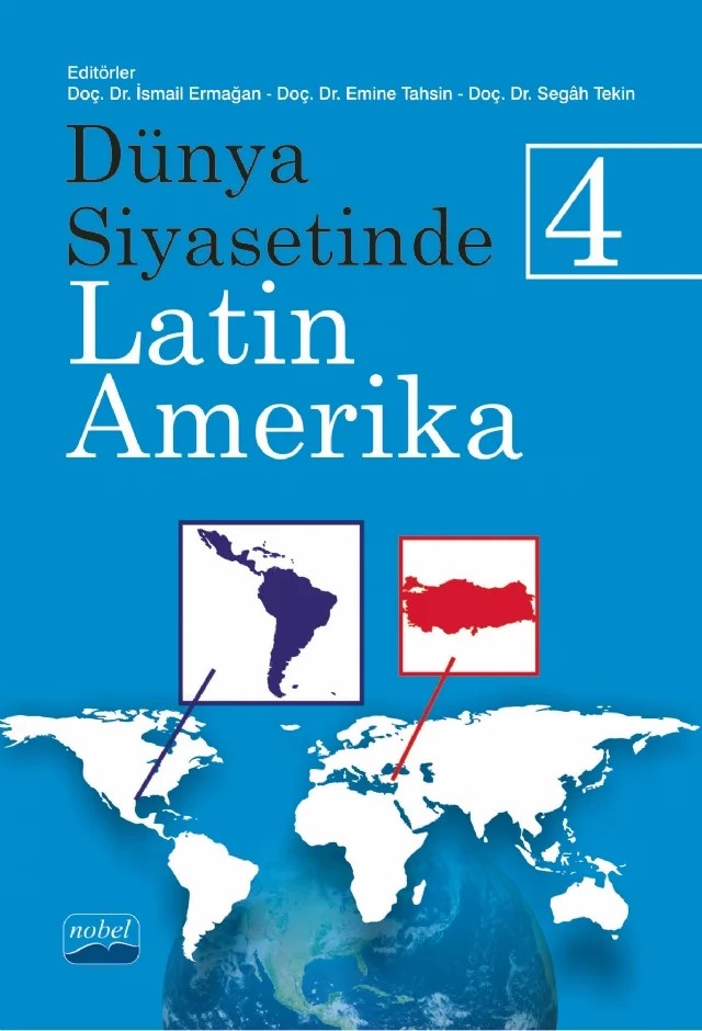 Dünya Siyasetinde Latin Amerika 4 – Ahmet Yıldız, Altuğ Koç, Aylin Altınay Cingöz, Efe Can Gürcan, Emre Saygın, Ertan Erol, Furkan Börü, Gamze Yıldırım, Hasibe Talaş, Hilal Gezmiş Chavez, İsmail Ermağan, Murad Khashımov, Mustafa Ateş, Nesil Altınok, Neslihan Kadıköylü, Orhan Sezgin, Ortaç Aydınoğlu, Osman Güldemir, Sedat Taşkıran, Seg – Nobel Akademik Yayıncılık kitap kapağı