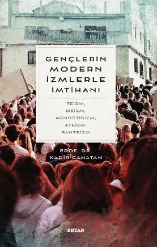 Gençlerin Modern İzmlerle İmtihanı – Kadir Canatan – Beyan Yayınları kitap kapağı