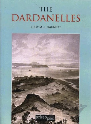 The Dardanelles – Lucy Mary Jane Garnett – Arkeoloji ve Sanat Yayınları kitap kapağı