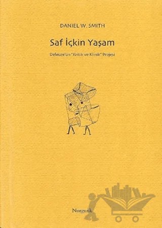 Saf İçkin Yaşam – Daniel W. Smith – Norgunk Yayıncılık kitap kapağı