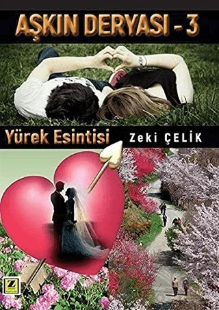 Yürek Esintisi - Aşkın Deryası 3 – Zeki Çelik – Zinde Yayıncılık kitap kapağı