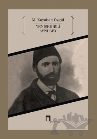 Yenişehirli Avni Bey – M. Kayahan Özgül – Dergah Yayınları kitap kapağı