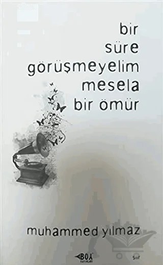 Bir Süre Görüşmeyelim Mesela Bir Ömür – Muhammed Yılmaz – Boy Yayınları kitap kapağı