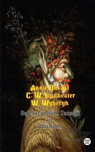 Vejetaryenlik, Teosofi ve Okültizm – Annıe Besant, C. W. Leadbeater, W. Wybergh – Ganzer Kitap kitap kapağı