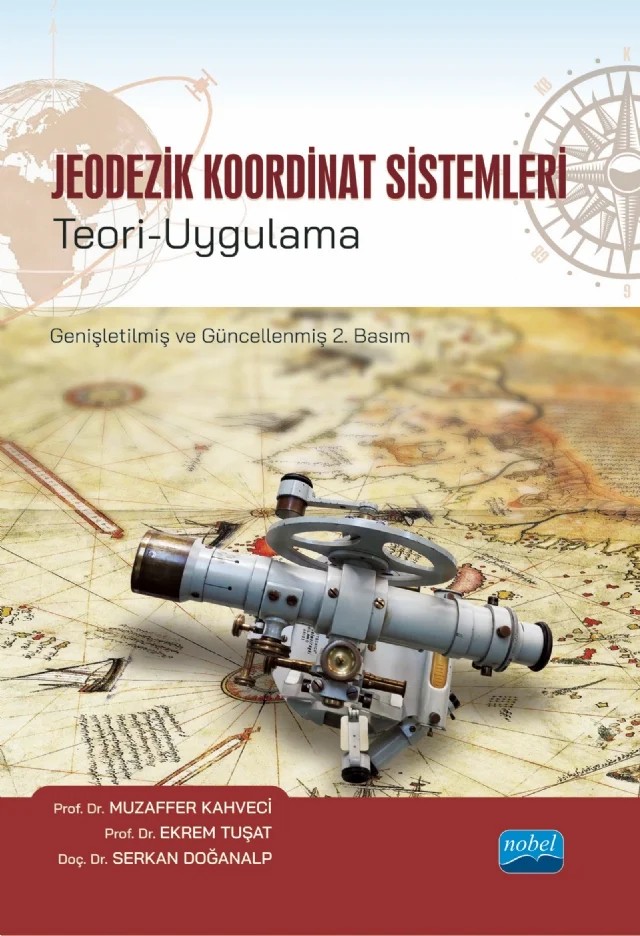 Jeodezik Koordinat Sistemleri Teori-Uygulama – Muzaffer Kahveci, Ekrem Tuşat, Serkan Doğanalp – Nobel Akademik Yayıncılık kitap kapağı