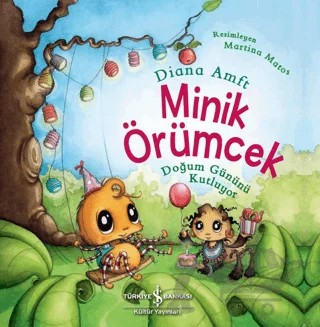 Minik Örümcek Doğum Gününü Kutluyor – Diana Amft – İş Bankası Kültür Yayınları kitap kapağı