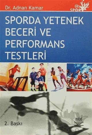 Sporda Yetenek Beceri ve Performans Testleri – Adnan Kamar – Nobel Akademik Yayıncılık kitap kapağı