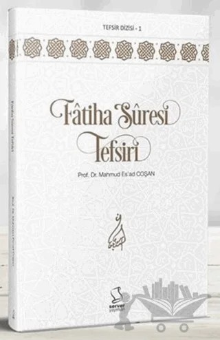 Fatiha Suresi Tefsiri – Mahmud Es'ad Coşan – Server Yayınları kitap kapağı
