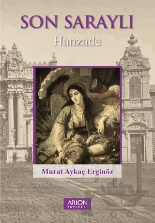 Son Saraylı – Murat Aykaç Erginöz – Arion Yayınevi kitap kapağı