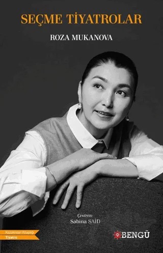 Seçme Tiyatrolar – Roza Mukanova – Bengü Yayınları kitap kapağı
